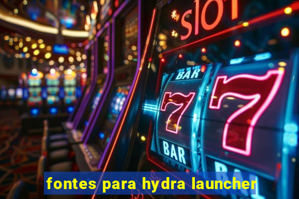 fontes para hydra launcher